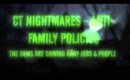 CT Nightmares - Anti-Family Policies