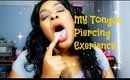 My Tongue Piercing Experience