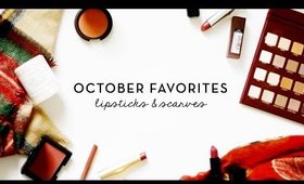 October 2014 Favorites | Lipsticks & Scarves