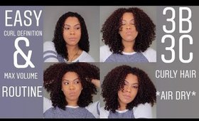 Easy Curl Definition & Max Volume Routine For 3B/3C Curly Hair *Air Dry*