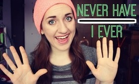 Never Have I Ever...