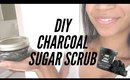 DIY Charcoal Sugar Scrub | 3 Ingredient Face Mask