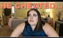 BREAKING MY SILENCE | MY HUSBAND CHEATED ON ME AND HOW I FOUND OUT | S1, E4