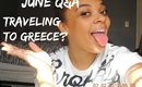 TRAVELING TO GREECE? JUNE Q&A