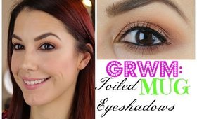 GRWM | Makeup Geek Foiled Eyeshadows