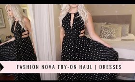 FASHION NOVA TRY-ON HAUL |  DRESSES