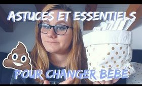 ASTUCES ET ESSENTIELS POUR CHANGER BEBE 💩