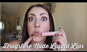 BATTLE OF THE DRUGSTORE NUDE LIQUID LIPSTICKS.....WHICH IS BEST???