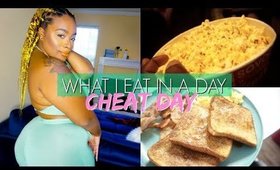 WHAT I EAT IN A DAY | CHEAT DAY