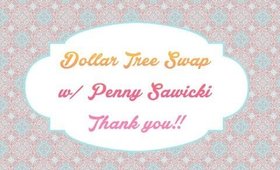 Dollar Tree Swap with Penny Sawicki, Thank you!!