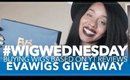 #WigWednesday | On Buying Wigs from YT Reviews + EvaWigs Giveaway