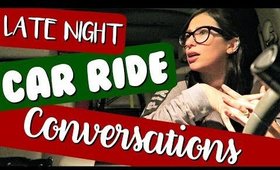 LATE NIGHT CAR RIDE CONVERSATIONS | Vlogmas Day 17