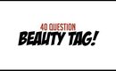 40 Question - Beauty Tag