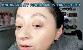 MIXING ALL MY FOUNDATIONS TOGETHER!!  CRAZY RESULTS!