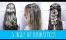 THREE EASY HALF UP HAIRSTYLES!!