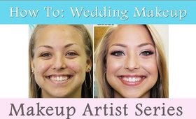 How To:  Wedding Makeup - Makeup Artist Series