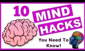 10 Mind Hacks! │ Brain Hacks to Get What You Want │ Gain Trust │Be More Likable │ Feel Happier