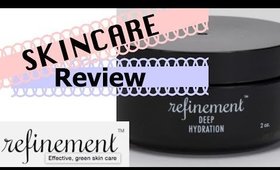 REVIEW: Refinement Skin Deep Hydration Moisturizer