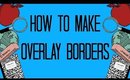 How to Make Overlay Borders