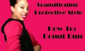 Protective Hairstyle For Transitioning - Donut Bun