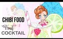 CHIBI FOOD SERIES! || 🍹 FRUIT COCKTAIL 🍹