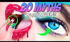 20 MYTHS You Still Believe But SHOULDN'T!!