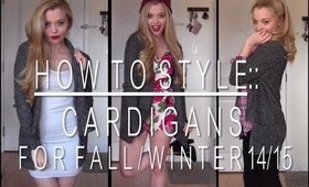 How to Style Cardigins for Fall / Winter 2014 :: STYLE GUIDE