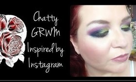 Chatty GRWM -Inspired by.....Instagram