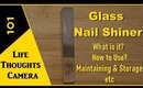Glass Nail Shiner 101 [What they are, How to Use, Maintain,etc] - Ep 168 | Life Thoughts Camera
