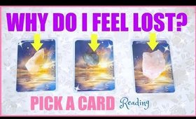 WHY DO I FEEL SO LOST? │PICK A CARD AND FIND OUT WHY │WEEKLY FREE READING