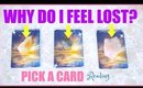 WHY DO I FEEL SO LOST? │PICK A CARD AND FIND OUT WHY │WEEKLY FREE READING