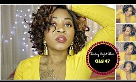 FRIDAY NIGHT HAIR GLS 47 (Beginning To End Tutorial / Wig Review )