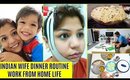 Indian DINNER Routine Work From Home MOM Life | SuperPrincessjo