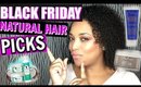 BLACK FRIDAY NATURAL HAIR PICKS 2016  || MelissaQ