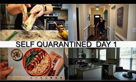 SELF-QUARANTINED DAY 1 DITL VLOG | ISOLATION Day 1