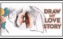 DRAW MY LOVE STORY - Mi historia de amor en dibujos I Kika Nieto