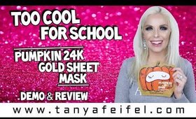 Too Cool For School Pumpkin 24K Gold Sheet Mask | Demo & Review | Tanya Feifel-Rhodes