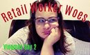 ❄️ Vlogmas 2017 Day 2: Retail Worker Woes ❄️