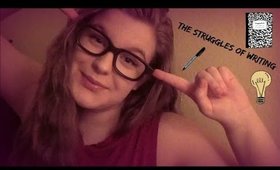 The Struggles of Writing | #1