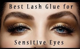 Best Lash Glues for Sensitive Eyes