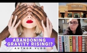 Abandoning GRAVITY RISING?!  |  Author Vlog