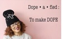 How to:  DOPE • a • Fied ┼  Winter Beanie  ┼