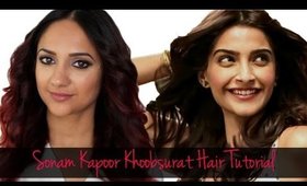 Sonam Kapoor Hair Tutorial- Khoobsurat