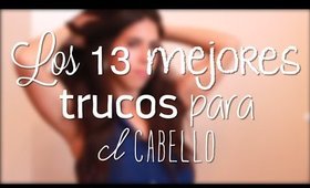 Cabello Perfecto: Los 13 Mejores Trucos para el Cabello - 13 Hair Hacks por Lau