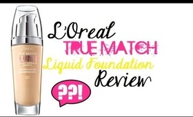 L'Oreal True Match Lumi Healthy Luminous Foundation Product Review