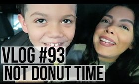 VLOG #93: NOT DONUT TIME | SCCASTANEDA