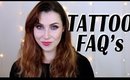 Your Tattoo Questions Answered!