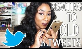 REACTING TO MY OLD TWEETS