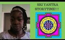 Sri Yantra  - Creepy Storytime! (Literally)!!!