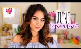 JUNE FAVORITES 2017